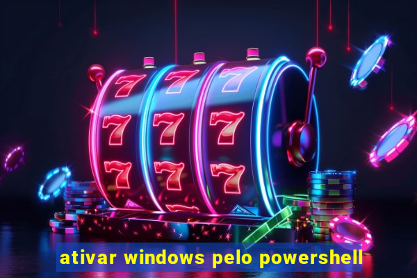 ativar windows pelo powershell